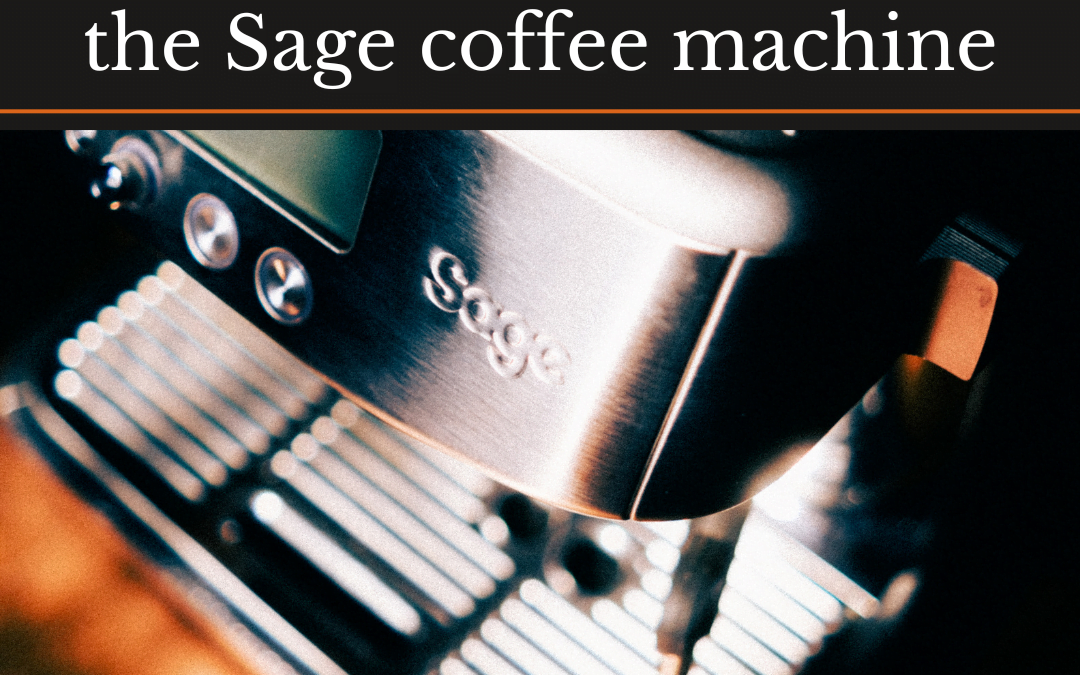 Being a home barista with the Sage coffee machine, a close-up of the machine