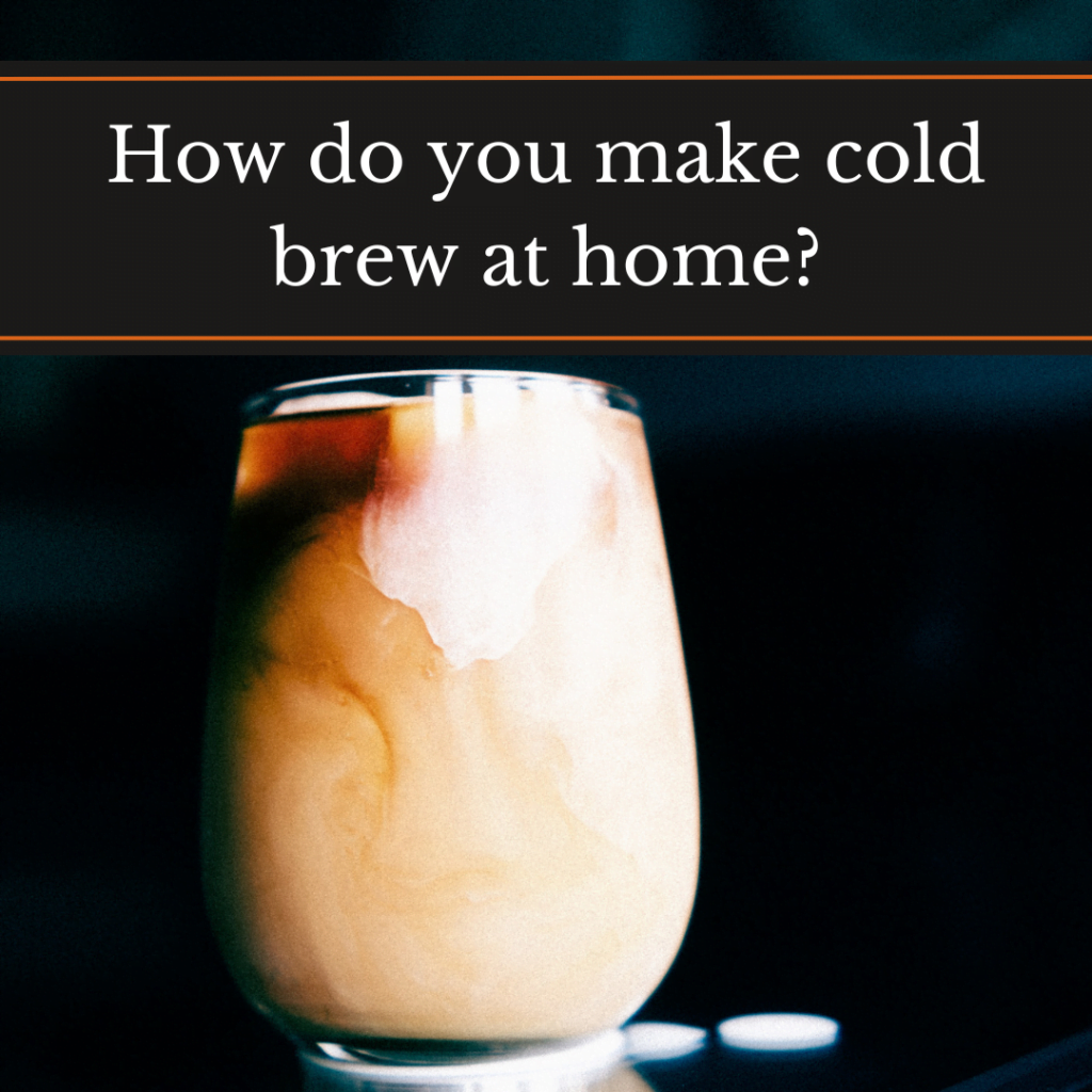 How do you make cold brew at home? Cold brew with milk swirling through it