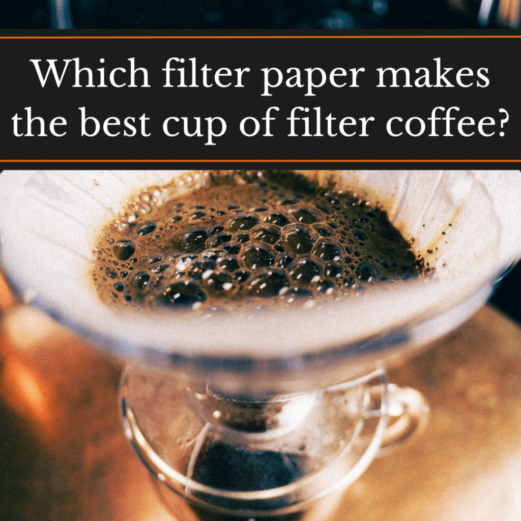 Which filter paper makes the best cup of filter coffee? Coffee blooming in a filter