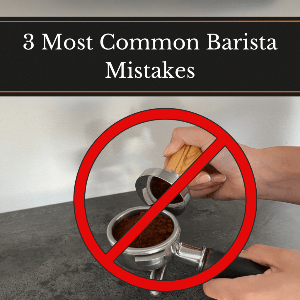 3 most common barista mistakes